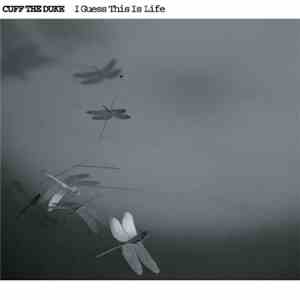 Cuff The Duke - I Guess This Is Life download free Cuff The Duke - I Guess This Is Life download mp3 flac