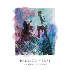 Dancing Years - Learn To Kiss download free Dancing Years - Learn To Kiss download mp3 flac
