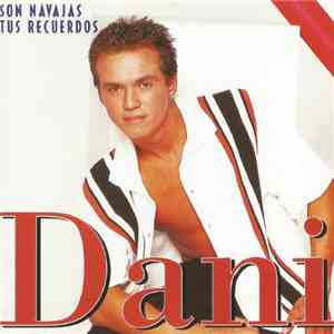 Dani - Son Navajas Tus Recuerdos download free Dani - Son Navajas Tus Recuerdos download mp3 flac