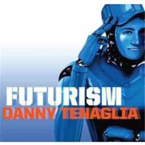 Danny Tenaglia - Futurism download mp3 flac