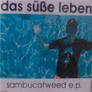 Das Süsse Leben - Sambucatweed E.P. download mp3 flac