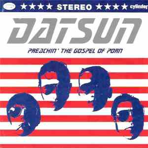 Datsun - Preachin' The Gospel Of Porn download free Datsun - Preachin' The Gospel Of Porn download mp3 flac