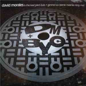 David Morales & The Bad Yard Club - Gimme Luv (Eenie Meenie Miny Mo) download mp3 flac