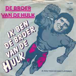 De Broer Van De Hulk - Ik Ben De Broer Van De Hulk download free