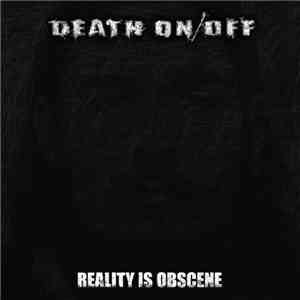 Death On/Off - Reality Is Obscene download mp3 flac