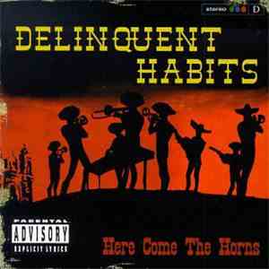 Delinquent Habits - Here Come The Horns download mp3 flac