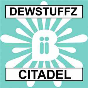 Dewstuffz - Citadel download free Dewstuffz - Citadel download mp3 flac