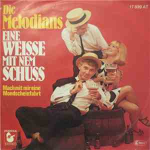 Die Melodians - Eine Weisse Mit Nem Schuß download free