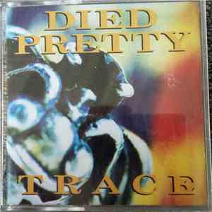 Died Pretty - Trace download mp3 flac
