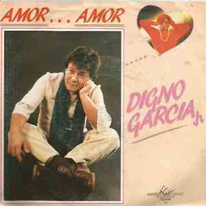 Digno Garcia Jr. - Amor... Amor / South American Truckers download free