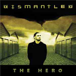 Dismantled - The Hero download free Dismantled - The Hero download mp3 flac