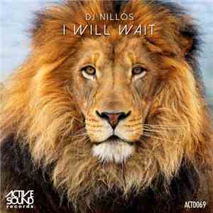 Dj Nillos - I Will Wait download free