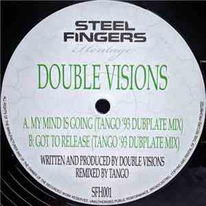 Double Visions - My Mind Is Going / Got To Release (Tango '93 Dubplate Mixes) download free