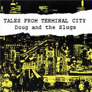 Doug And The Slugs - Tales From Terminal City download mp3 flac