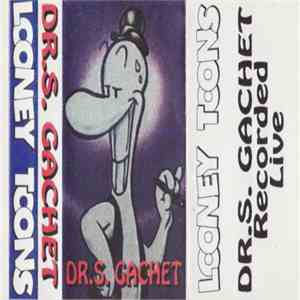 Dr. S. Gachet - Looney Toons download mp3 flac