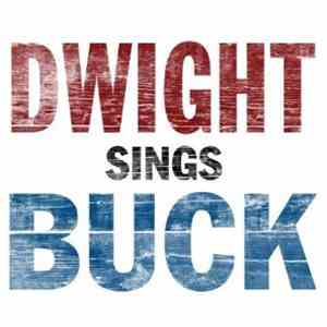 Dwight Yoakam - Dwight Sings Buck download free