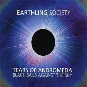Earthling Society - Tears Of Andromeda - Black Sails Against The Sky download free