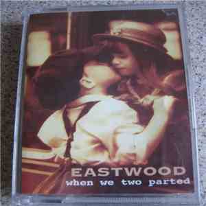 Eastwood  - When We Two Parted download free