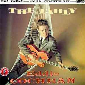 Eddie Cochran - The Early Eddie Cochran download free Eddie Cochran - The Early Eddie Cochran download mp3 flac