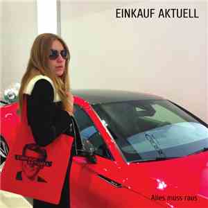 Einkauf Aktuell - Alles muss raus download free Einkauf Aktuell - Alles muss raus download mp3 flac
