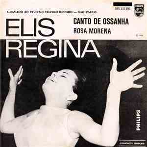 Elis Regina - Canto De Ossanha / Rosa Morena download free