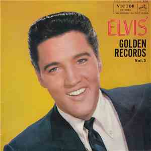 Elvis Presley - Elvis' Golden Records, Vol. 3 download free Elvis Presley - Elvis' Golden Records, Vol. 3 download mp3 flac