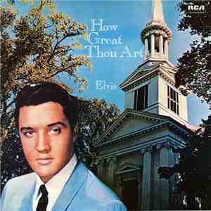 Elvis Presley - How Great Thou Art download free Elvis Presley - How Great Thou Art download mp3 flac