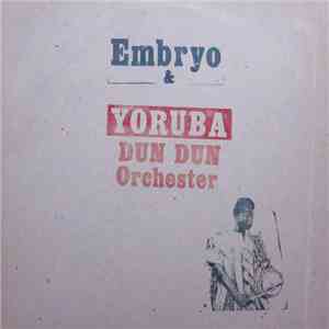 Embryo  & Yoruba Dun Dun Orchester Feat. Muraina Oyelami - Embryo & Yoruba Dun Dun Orchester Feat. Muraina Oyelami download free