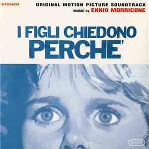 Ennio Morricone - I Figli Chiedono Perché download mp3 flac