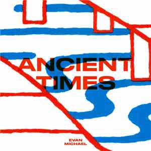 Evan Michael - Ancient Times download free Evan Michael - Ancient Times download mp3 flac