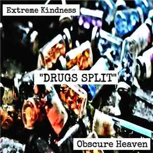 Extreme Kindness & Obscure Heaven - Drugs [Split] download mp3 flac