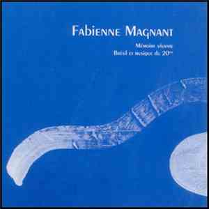 Fabienne Magnant - Mémoire Vivante (Brésil Et Musique Du 20ème) download mp3 flac