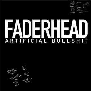 Faderhead - Artificial Bullshit (Demo) download free Faderhead - Artificial Bullshit (Demo) download mp3 flac