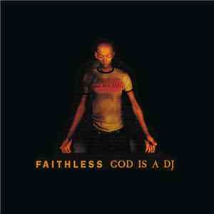 Faithless - God Is A DJ download mp3 flac