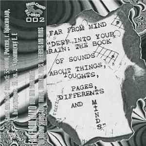 Far From Mind - Deep Into Your Brain: The Book Of Sounds About Things, Thoughts, Pages, Differents And Minds download mp3 flac