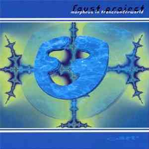 Faust Project - Morpheus In Tranceunderworld download free Faust Project - Morpheus In Tranceunderworld download mp3 flac