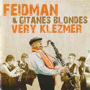 Feidman & Gitanes Blondes - Very Klezmer download mp3 flac