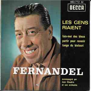 Fernandel Accompagné Par Jean Claudric Et Son Orchestre - Les Gens Riaient download mp3 flac
