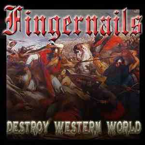 Fingernails - Destroy Western World download free Fingernails - Destroy Western World download mp3 flac