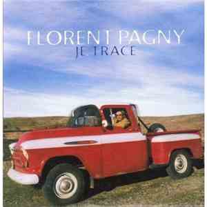 Florent Pagny - Je Trace download free Florent Pagny - Je Trace download mp3 flac