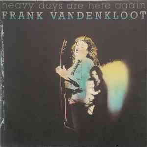 Frank Vandenkloot - Heavy Days Are Here Again download free Frank Vandenkloot - Heavy Days Are Here Again download mp3 flac
