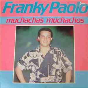 Franky Paolo - Muchachas Muchachos download free Franky Paolo - Muchachas Muchachos download mp3 flac