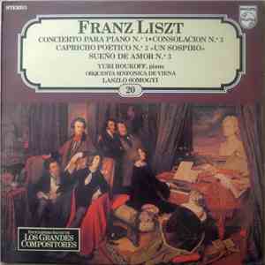Franz Liszt, Yuri Boukoff, Orquesta Sinfónica De Viena, László Somogyi - Concierto Para Piano N.º 1 - Consolación N.º 3 - Capricho Poético No. 3 "Un Sospiro" - Sueño De Amor No. 3 download mp3 flac