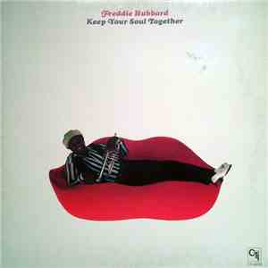 Freddie Hubbard - Keep Your Soul Together download free Freddie Hubbard - Keep Your Soul Together download mp3 flac
