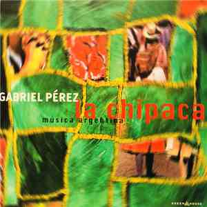Gabriel Pérez - La Chipaca download free Gabriel Pérez - La Chipaca download mp3 flac