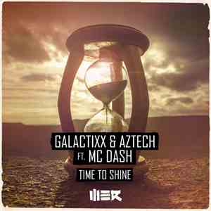 Galactixx & Aztech  Ft. MC Dash  - Time To Shine download mp3 flac