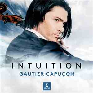 Gautier Capuçon - Intuition download free Gautier Capuçon - Intuition download mp3 flac