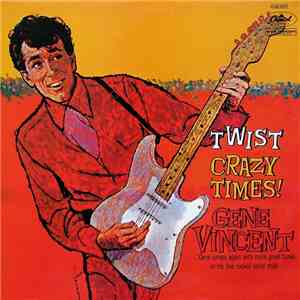 Gene Vincent - Twist Crazy Times download mp3 flac
