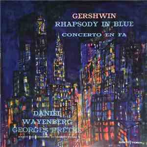 Gershwin, Daniel Wayenberg, Georges Prêtre, Société Des Concerts Du Conservatoire - Rhapsody In Blue, Concerto En Fa download free Gershwin, Daniel Wayenberg, Georges Prêtre, Société Des Concerts Du Conservatoire - Rhapsody In Blue, Concerto En Fa download mp3 flac