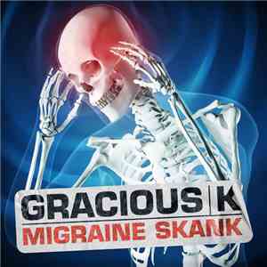 Gracious K - Migraine Skank download free